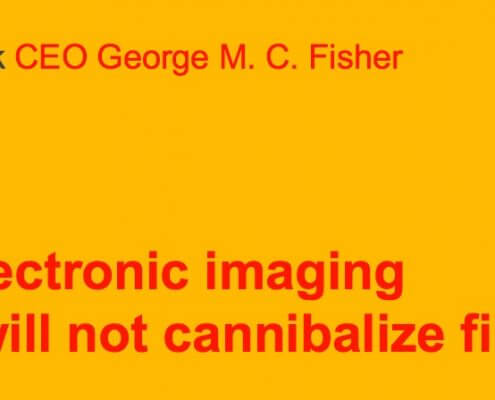 Der CEO von Kodak George M. C. Fisher sah den Film nicht gefährdet durch digitale Bildaufzeichnung. Ein aufmerksamer Aufsichtsrat hätte diese Ansicht hinterfragt.