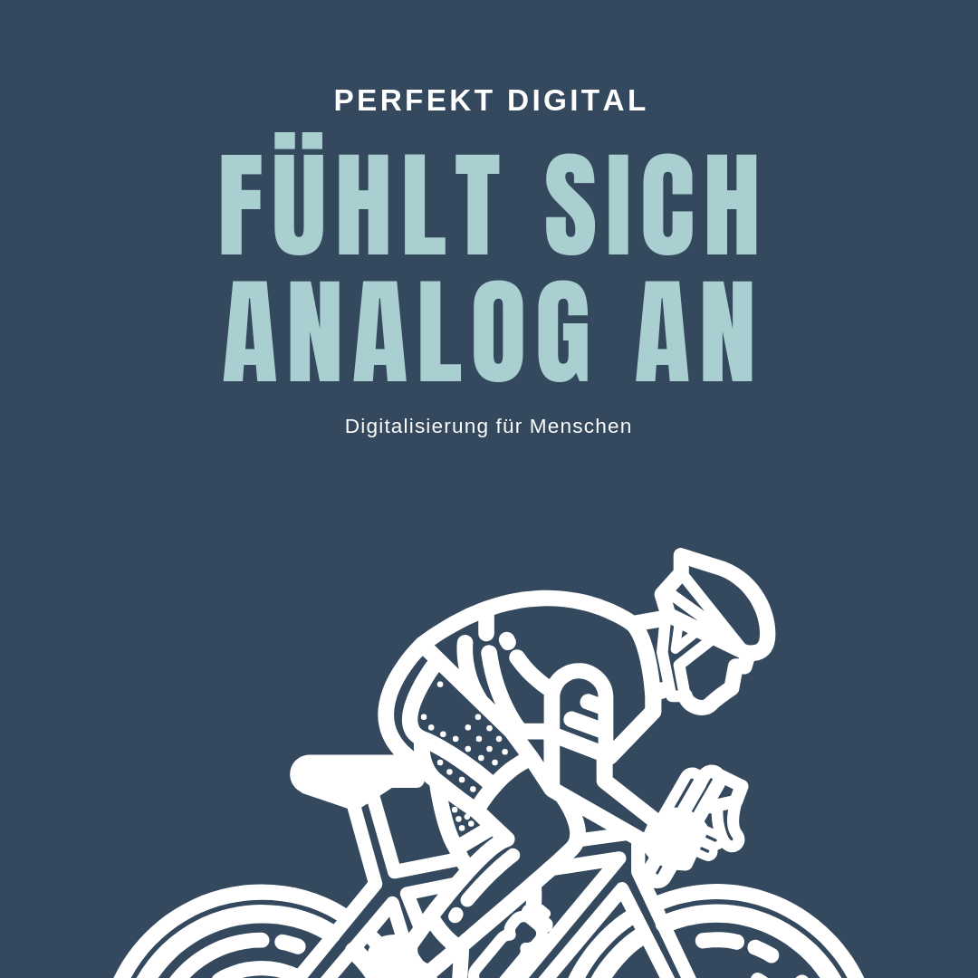 Digitalisierung ist perfekt, wenn Menschen sich damit wohl fühlen