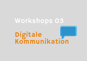 Digitale Kommunikation transportiert die Expertise in der Workshopreihe digital why and how
