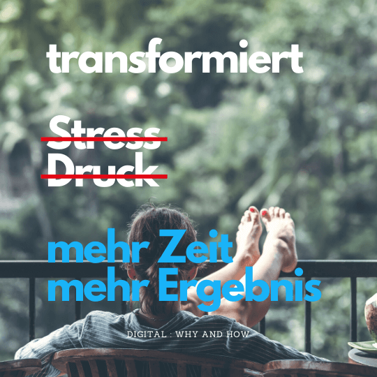 Digitale Transformation schafft Zeit mehr Ergebnis und senkt den Stress